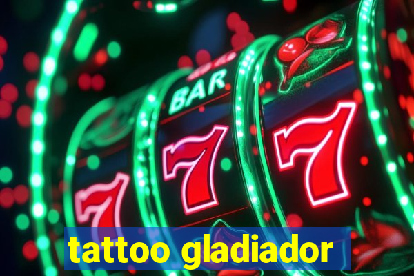 tattoo gladiador